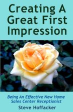 Creating A Great First Impression: Being An Effective New Home Sales Center Receptionist