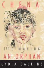 Chena The Making Of An Orphan
