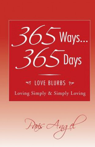 365 Ways... 365 Days: Love Blurbs: Loving Simply & Simply Loving