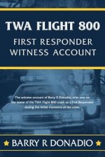 TWA Flight 800 FIRST RESPONDER WITNESS ACCOUNT: The witness account of Barry R Donadio, who was on the scene of the TWA Flight 800 crash as a First Re