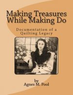 Making Treasures While Making Do: Documentation of a Quilting Legacy