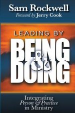 Leading by Being and Doing: Integrating Person and Practice in Ministry