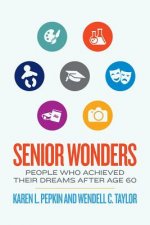 Senior Wonders: People Who Achieved Their Dreams After Age 60