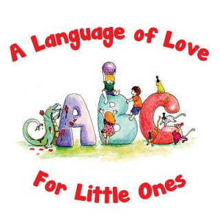A Language of Love for Little Ones ABC