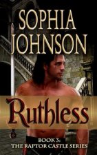 Ruthless: Book 3: The Raptor Castle Series