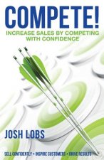 Compete!: Increase $ales by Competing with Confidence