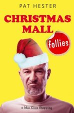 Christmas Mall Follies: A Man Goes Shopping