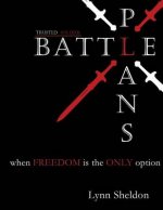 Battle Plans: When Freedom is the Only Option