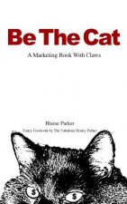 Be The Cat: A Marketing Book With Claws