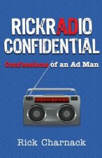 RickRadio Confidential: Confessions of an Ad Man