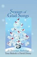 Season of Glad Songs: A Christmas Anthology
