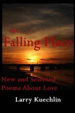 The Falling Place: New and Selected Poems About Love