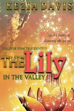 The Lily in the Valley: Discover Your True Identity