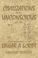Civilizations of the Unconscious: or The Decipherment of the Linear A script