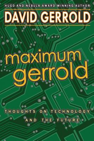 Maximum Gerrold: Thoughts on Technology and the Future