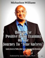 How to Use Positive Brain Training on the Journey to 