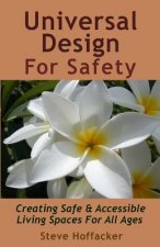 Universal Design For Safety: Creating Safe & Accessible Living Spaces For All Ages