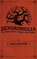 Dendrophilia and Other Social Taboos: True Stories