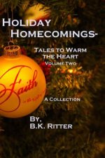 Holiday Homecomings- Tales to Warm the Heart Volume Two