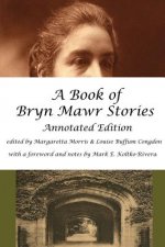 A Book of Bryn Mawr Stories: Annotated Edition