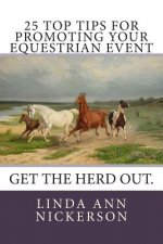25 Top Tips for Promoting Your Equestrian Event: Get the Herd Out.