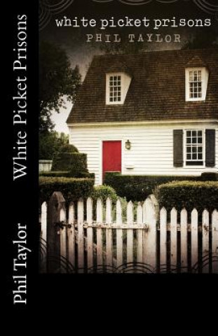White Picket Prisons