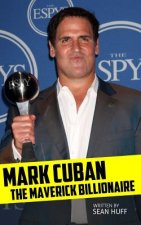 Mark Cuban: The Maverick Billionaire