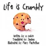Life is Crumbly