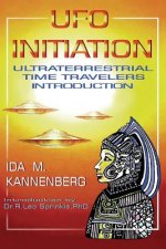 UFO Initiation: Ultraterrestrial Time Travelers
