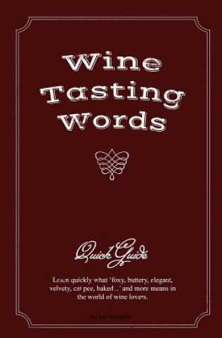 Wine Tasting Words: Quick Guide