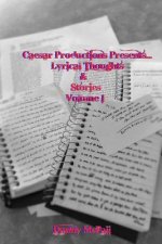 Caesar Productions Presents...Lyrical Thoughts & Stories Volume 1