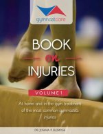 The Gymnast Care Book on Injuries: At home and in the gym treatment of the most common gymnastics injuries