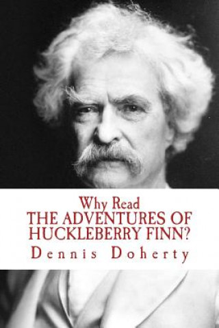 Why Read THE ADVENTURES OF HUCKLEBERRY FINN?