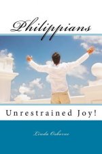 Philippians: Unrestrained Joy!