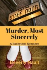 Murder, Most Sincerely: A Romantic Backstage Mystery