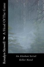 A Head Of The Game: An Alaskan Serial Killer Novel