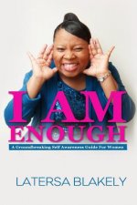I Am Enough: A Groundbreaking Self Awareness Guide for Women