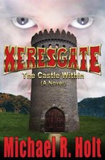 Xeresgate: The Castle Within (A Novel)