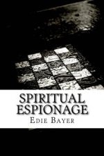 Spiritual Espionage: Going Undercover for the Kingdom of God