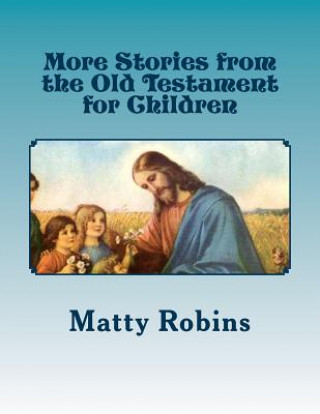More Stories from the Old Testament for Children