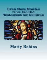 Even More Stories from the Old Testament for Children