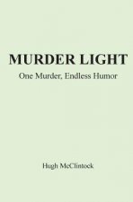 Murder Light: One Murder, Endless Humor