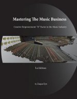 Mastering the Music Business; Creative Empowerment 