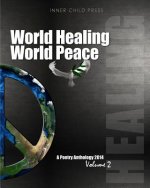 World Healing World Peace Volume II: a poetry anthology