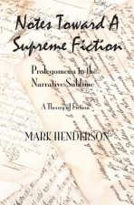 Notes Toward A Supreme Fiction: Prolegomena to the Narrative Sublime