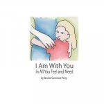 I Am With You: In All You Feel and Need