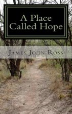 A Place Called Hope: A Story About Living the Thoughts of God