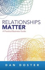 Relationships Matter: A Practical Business Guide
