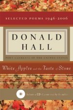 White Apples and the Taste of Stone: Selected Poems 1946-2006 [with CD of Poems]