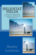 Heliostat Fields: A Classical Approach to Analysis and Layout Optimization